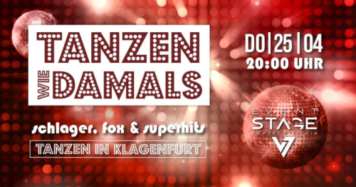Event Stage 25.4.Klagenfurt Tanzen wie DAMALS mit AllroundDancer Info 06644512100 Tanzpartner 