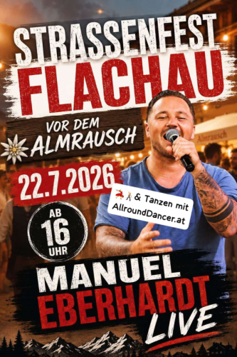 Flachau Straßenfest Mittwoch 22.u. 29.7.26 mit Livemusik und AllroundDancer.at 06644512100 Info 
